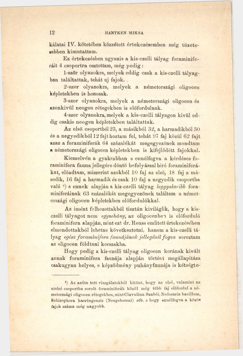 12 HANT KEN MIKSA kálatai IV. kötetében közzétett értekezésemben még tüzetesebben kimutattam.