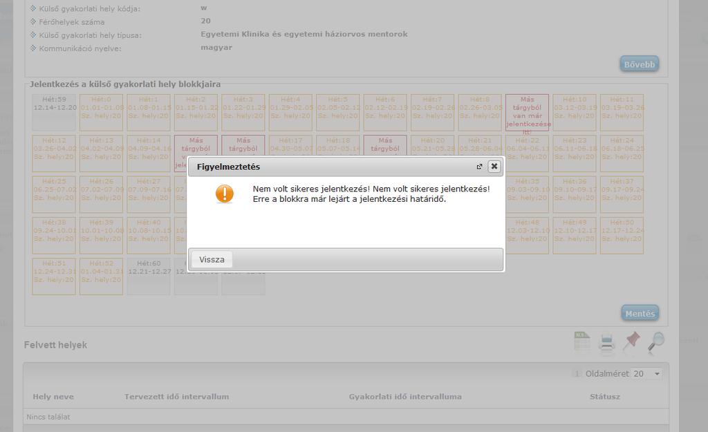 Külső gyakorlati helyet intézményi döntés szerint egy nagyobb idő intervallumban, vagy több kisebb gyakorlati idő részletben is teljesíthet.