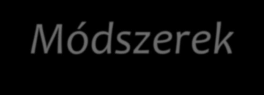 Módszerek Hatásvizsgálat: képességváltozás követéses mérésekkel Viselkedéses vizsgálatok tesztek felvételével, egyéni és csoportos kontakt formában, ill.