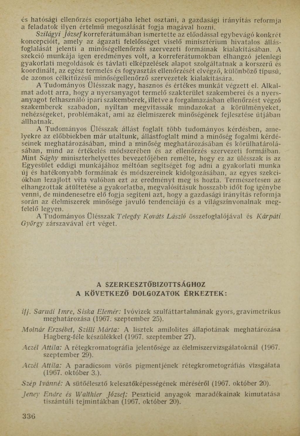és hatósági ellenőrzés csoportjába lehet osztani, a gazdasági irányítás reformja a feladatok ilyen értelmű megoszlását fogja magával hozni.
