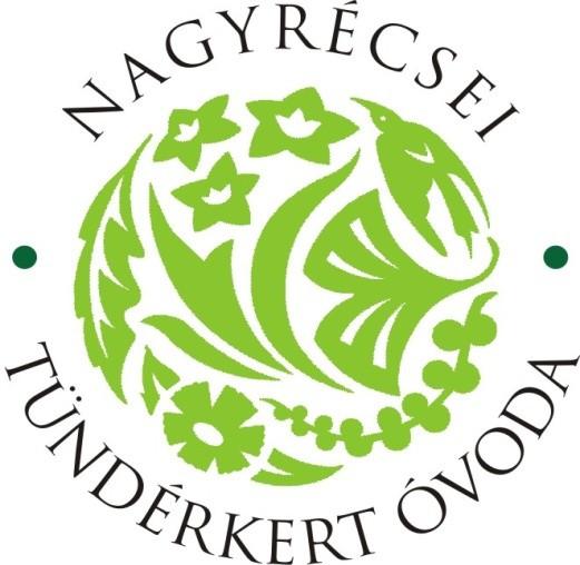 A NAGYRÉCSEI TÜNDÉRKERT ÓVODA PEDAGÓGIAI PROGRAMJA Készítette: Gerlingerné Kalcher Andrea óvodavezető Osztani magad hogy így sokasodjál