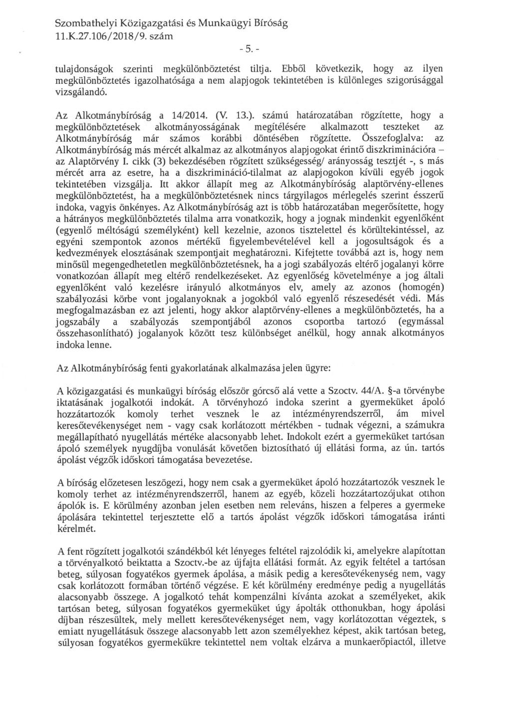 ll. K. 27. 106/2018/9. szám -5.- tulajdonságok szerinti megkülönböztetést tiltja.