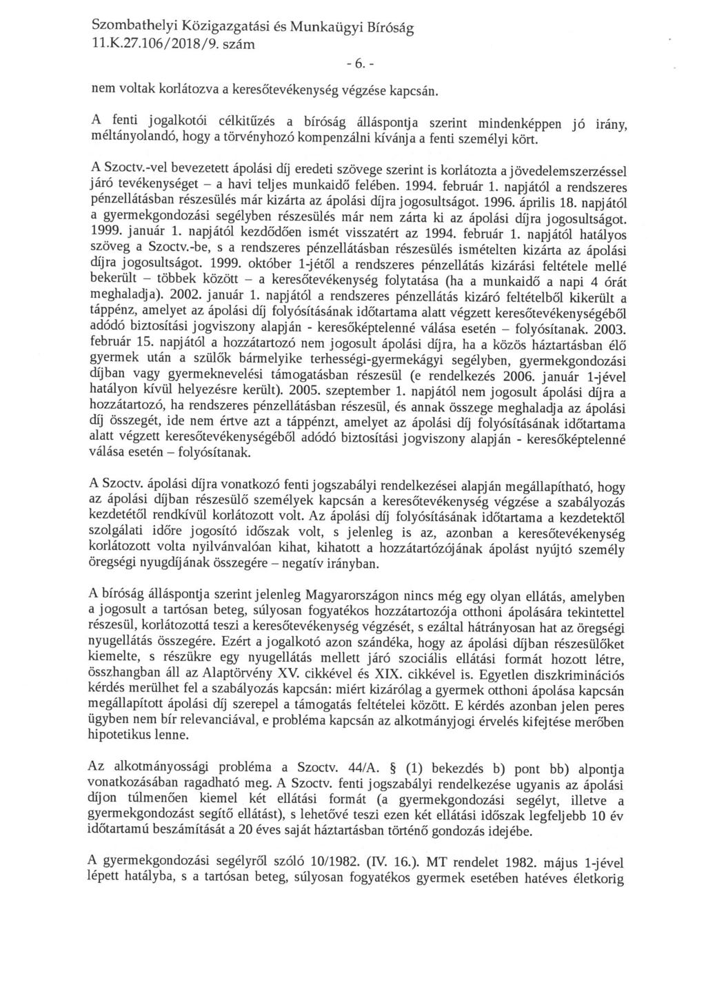 ll. K.27. 106/2018/9. szám -6.- nem voltak korlátozva a keresőtevékenység végzése kapcsán.