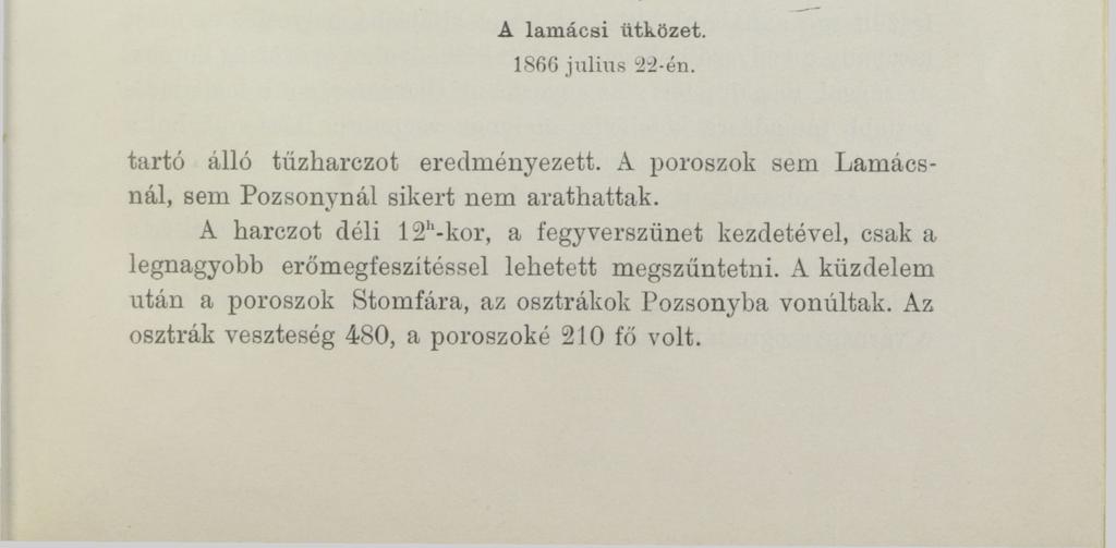 Pozsony felé küldve, a többivel Lamácsnak szándékozott tartani; tévedésből