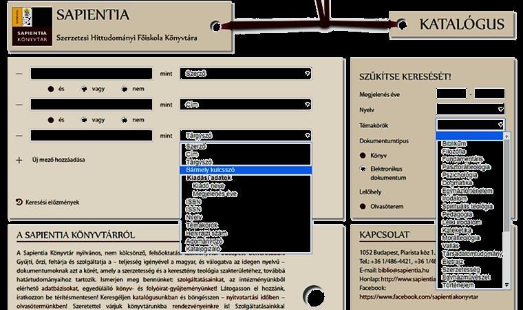 SAPIENTIA KÖNYVTÁR TÁJÉKOZTATÓ FÜZET 2018/19. II. FÉLÉV A KATALÓGUS HASZNÁLATA A könyvtár online katalógusában a teljes könyvés folyóirat-állomány bibliográfiai adatai kereshetők.