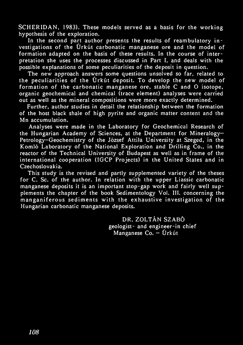 In the course of interpretation she uses the processes discussed in Part I, and deals with the possible explanations of some peculiarities of the deposit in question.