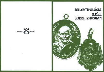 Terebess Collection Terebess Gábor JELLEMTIPOLÓGIA A PÁLI BUDDHIZMUSBAN Terebess Kiadó, Budapest, 1998, 32 oldal https://terebess.hu/konyvkiadas/pdf/palibel.