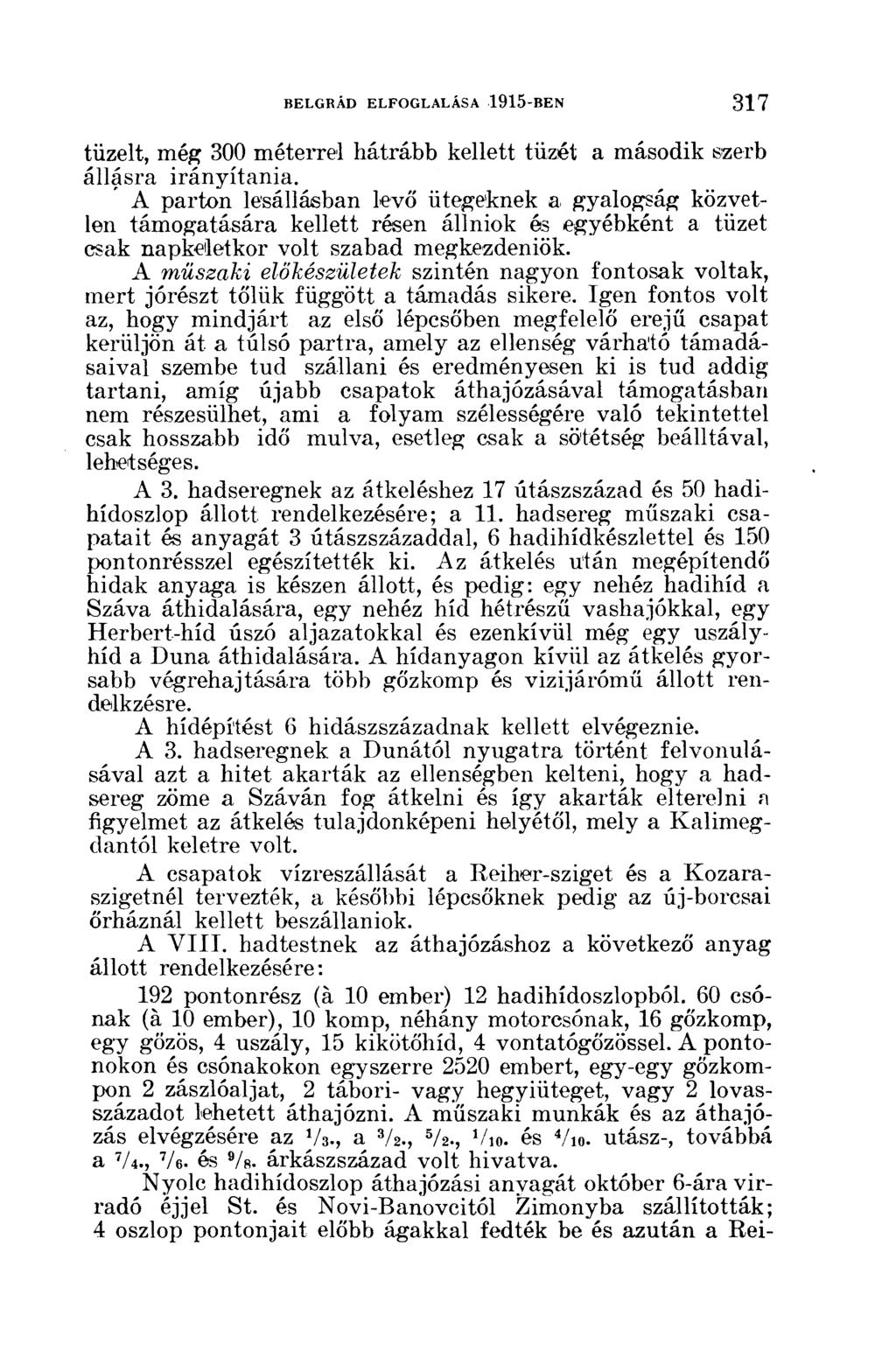 tüzelt, még 300 méterrel hátrább kellett tüzét a második szerb állásra irányítania.