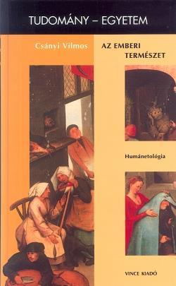 Irodalom: Felkészülés, irodalom, vizsga Csányi Vilmos: Az emberi