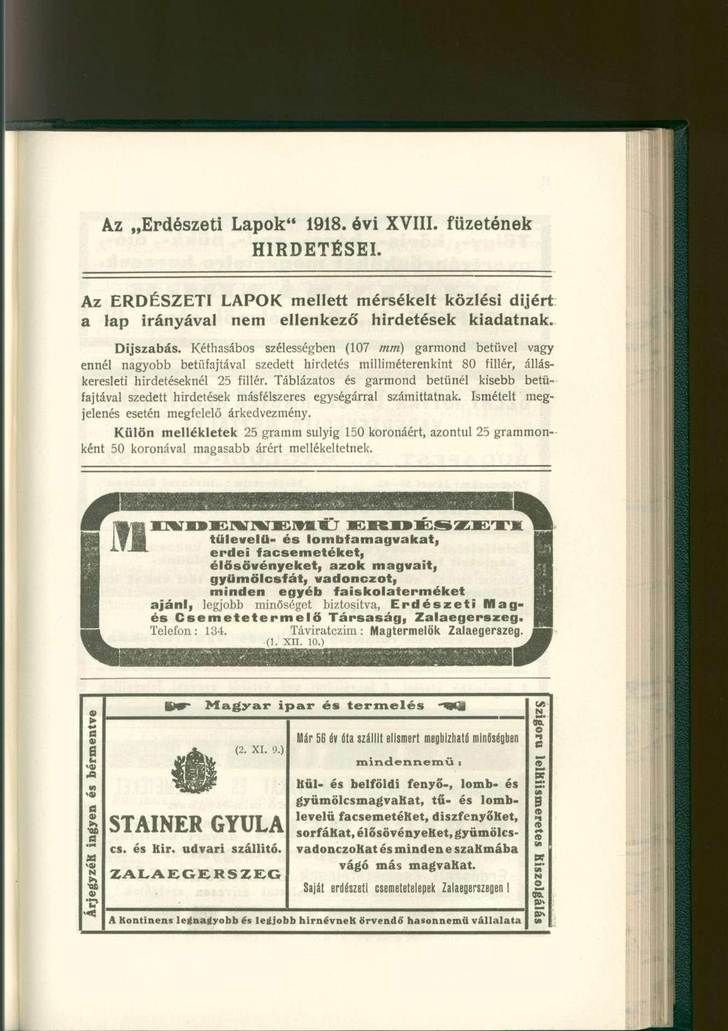 Az Erdészeti Lapok" 1918. évi XVIII. füzetének HIRDETÉSEI. Az ERDÉSZETI LAPOK mellett mérsékelt közlési díjért a lap irányával nem ellenkező hirdetések kiadatnak. Díjszabás.