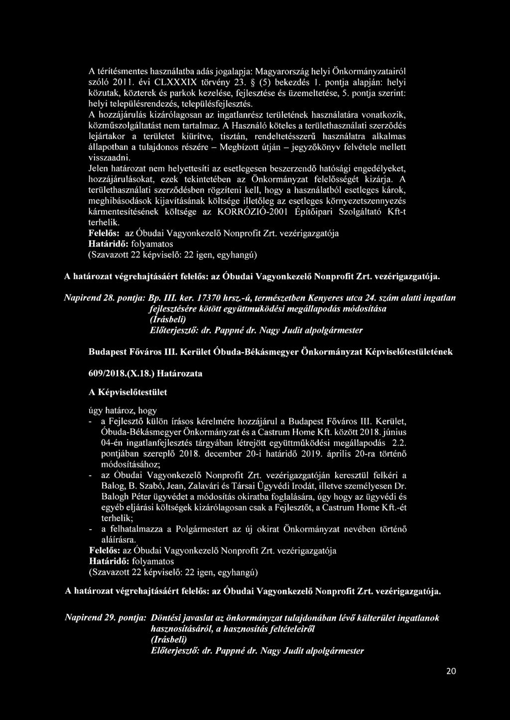 A hozzájárulás kizárólagosan az ingatlanrész területének használatára vonatkozik, közműszolgáltatást nem tartalmaz.
