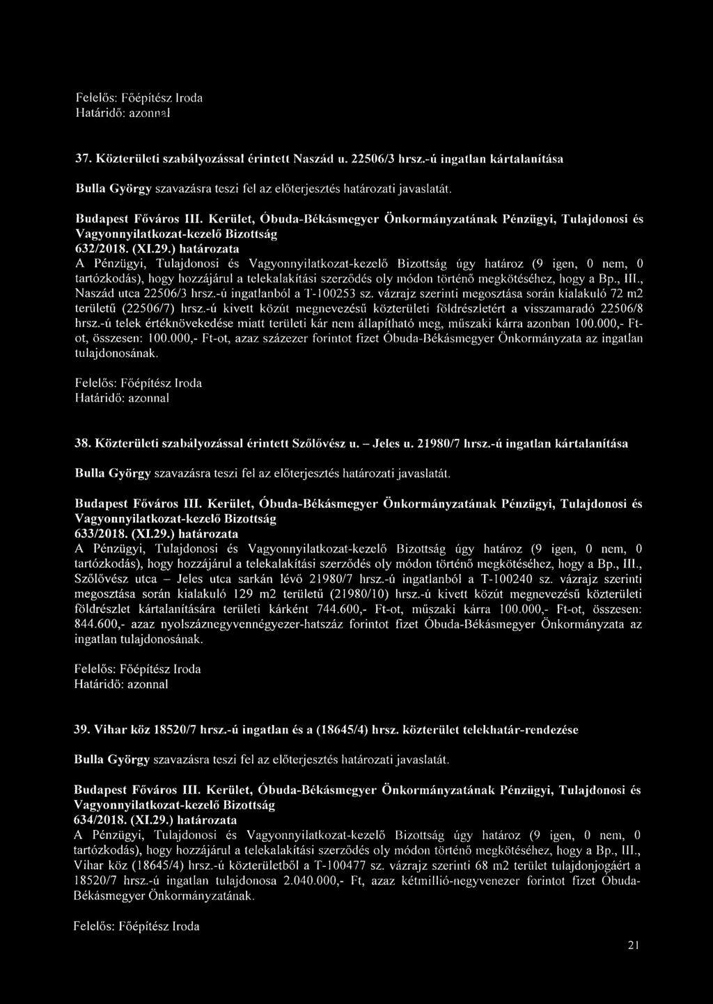 , Naszád utca 22506/3 hrsz.-ú ingatlanból a T-100253 sz. vázrajz szerinti megosztása során kialakuló 72 m2 területű (22506/7) hrsz.