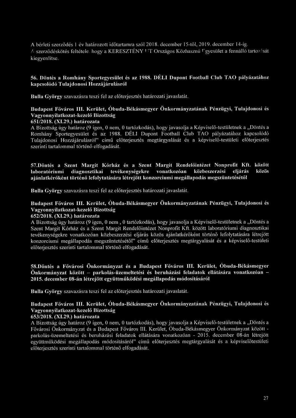 DÉLI Dupont Football Club TAO pályázatához kapcsolódó Tulajdonosi Hozzájárulásról 651/2018. (XI.29.