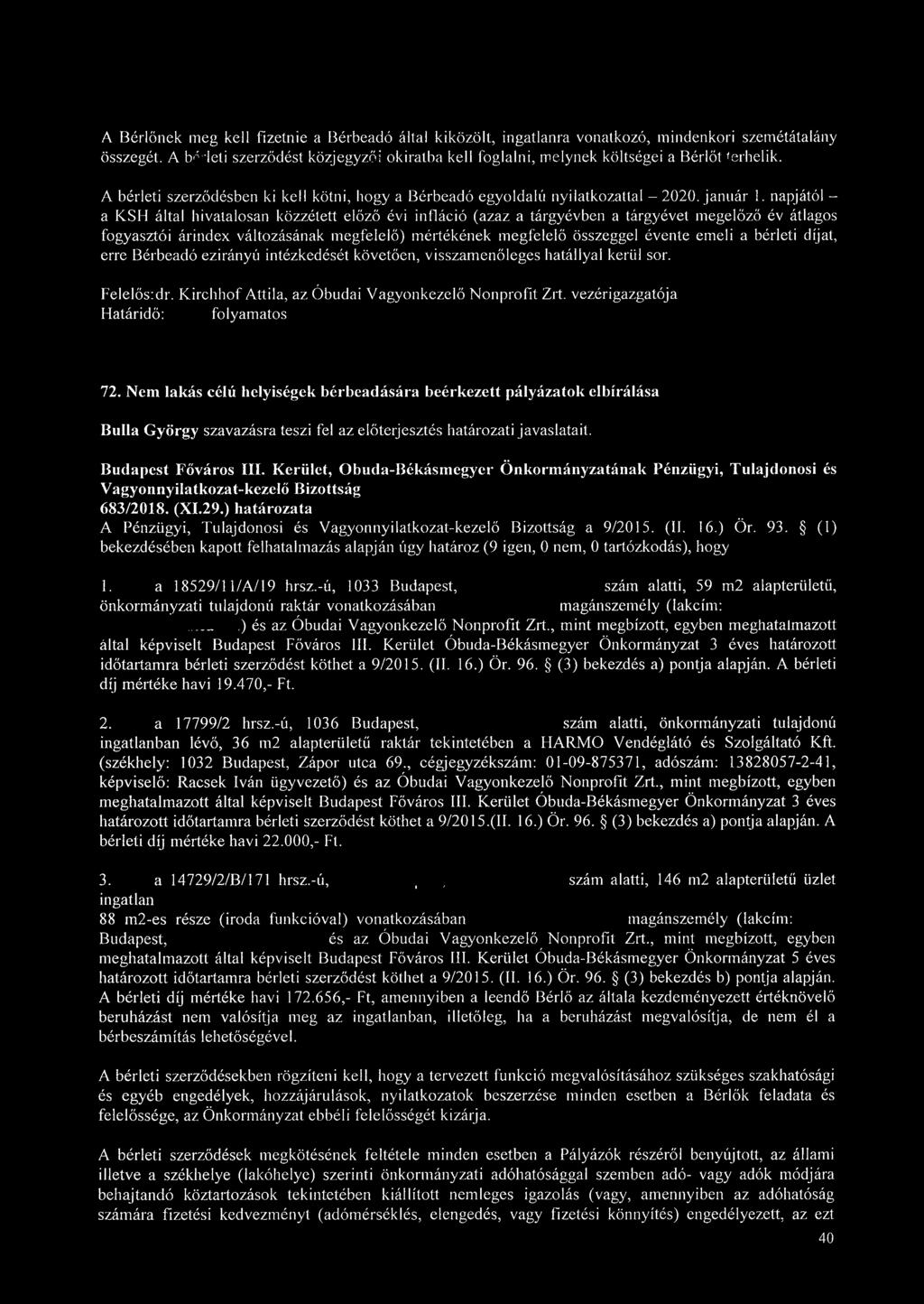 napjától - a KSH által hivatalosan közzétett előző évi infláció (azaz a tárgyévben a tárgyévet megelőző év átlagos fogyasztói árindex változásának megfelelő) mértékének megfelelő összeggel évente