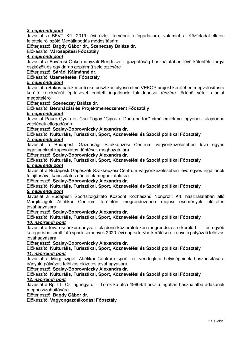 3. napirendi pont Javaslat a BFVT Kft. 2019. évi üzleti tervének elfogadására, valamint a Közfeladat-ellátás feltételeiről szóló Megállapodás módosítására, Szeneczey Balázs dr.