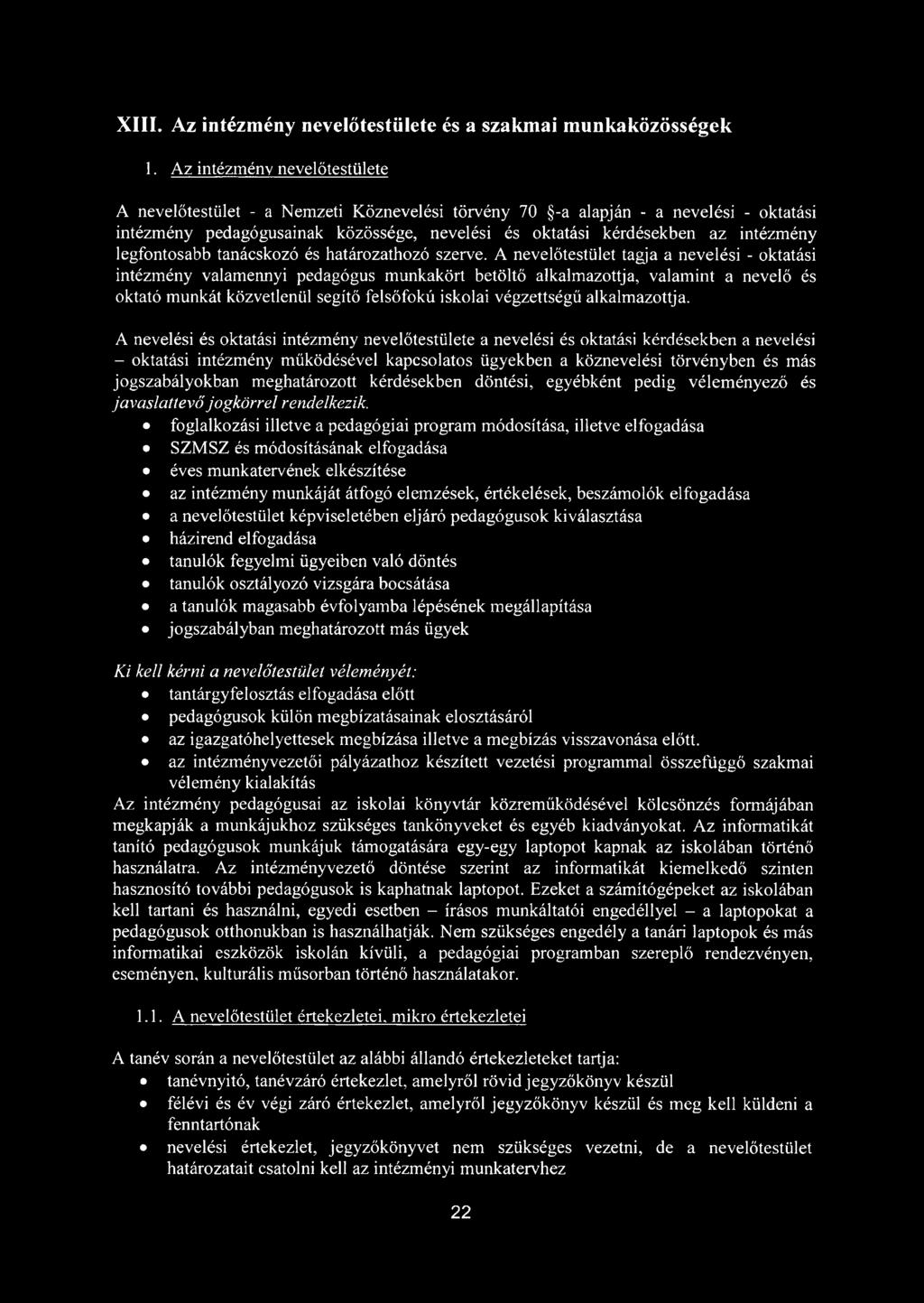 legfontosabb tanácskozó és határozathozó szerve.