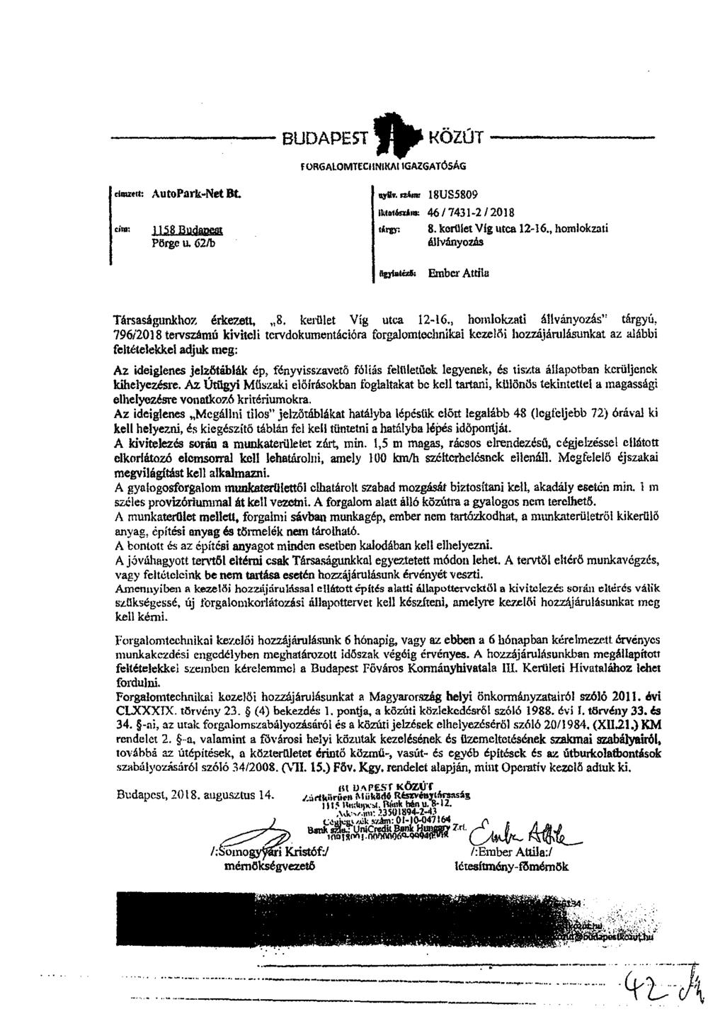 BUDAPE5T KÖZÚT FORGALOMTECIINIKAI IGAZGATÓSÁG agues: AutoPark-Net St. tuna 1158 Budapest Pörge U. 621b nyik. 12.41V 18U85809 itamórimaz 46 / 7431-2 / 2018 tiny: 8. kerület Víg urea 12-16.