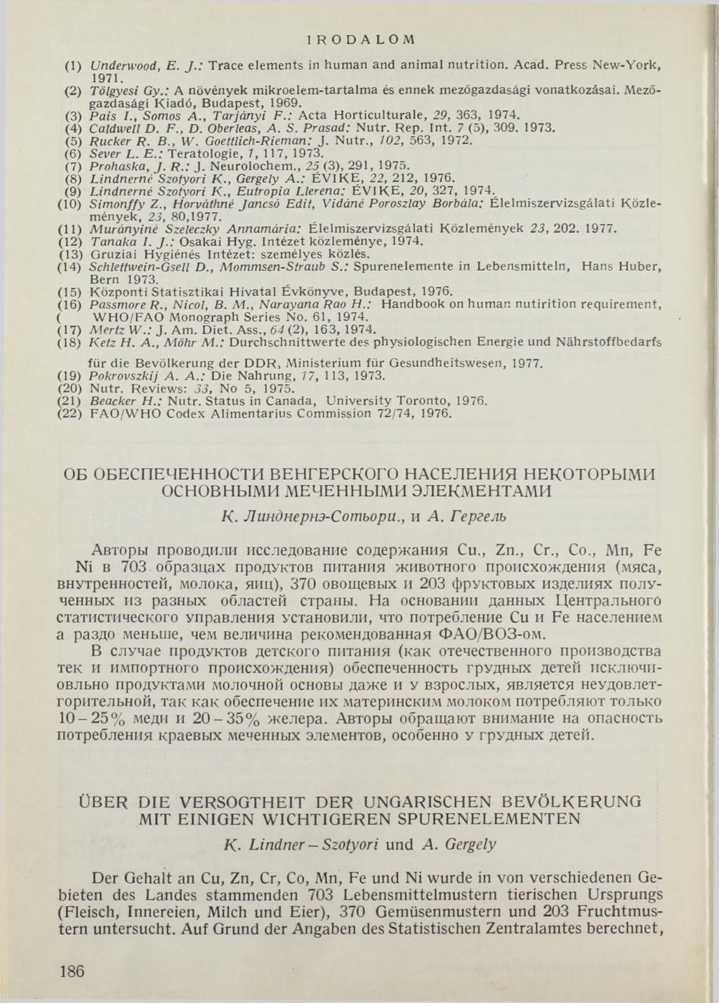 I R O D A L O M (1) Underwood, E. J.: Trace elem ents in hum an and anim al n u tritio n. Acad. Press New-York, 1971. (2) Tölgyesi Gy.