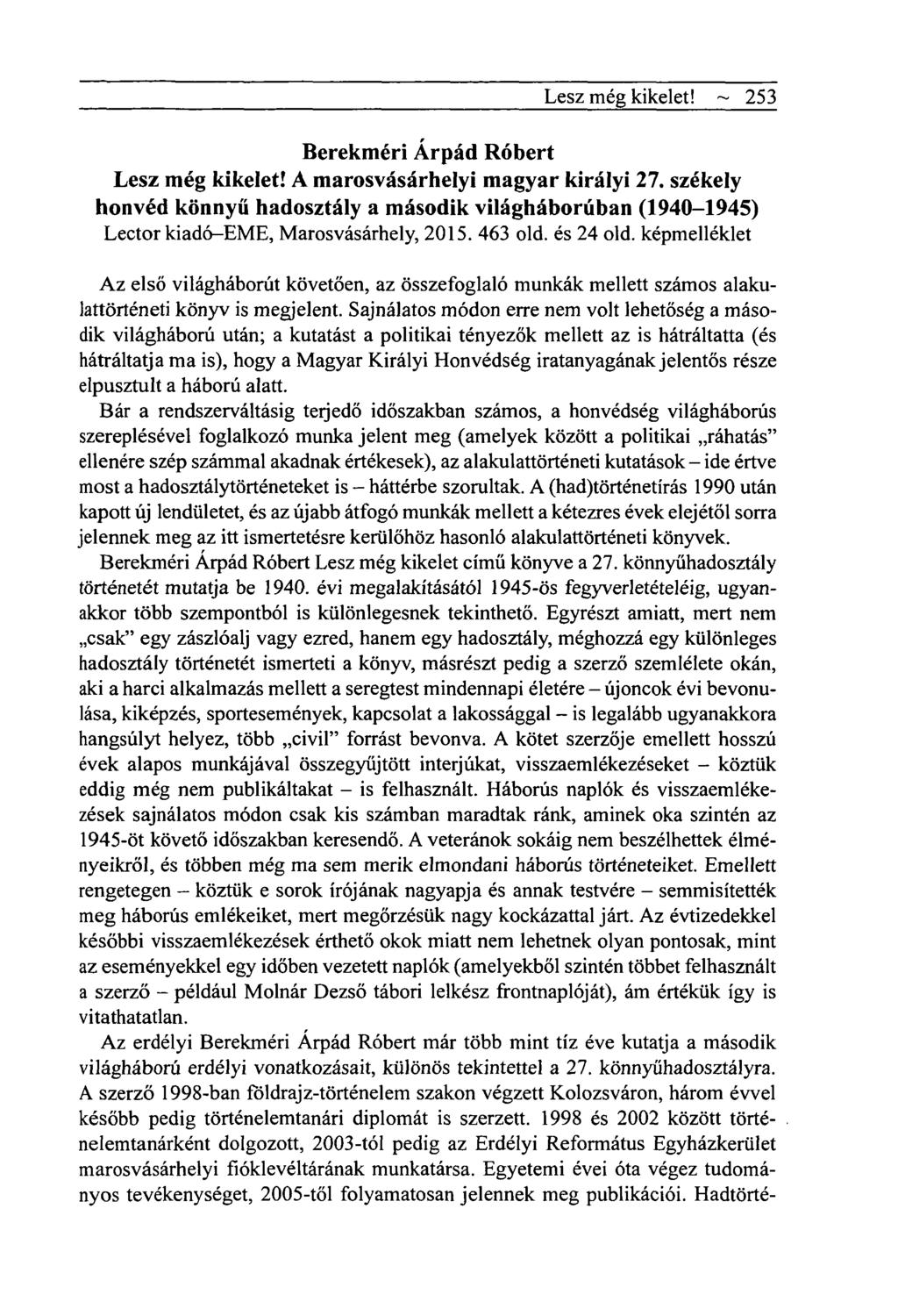 Lesz még kikelet! ~ 253 Berekméri Árpád Róbert Lesz még kikelet! A marosvásárhelyi magyar királyi 27.