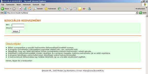 Szociális kedvezmény kezelő program Használati leírás 2005. március 19. A program internetes kapcsolattal, bármilyen böngésző programmal a http://www.huweb.hu/tiliana webhelyen érhető el.