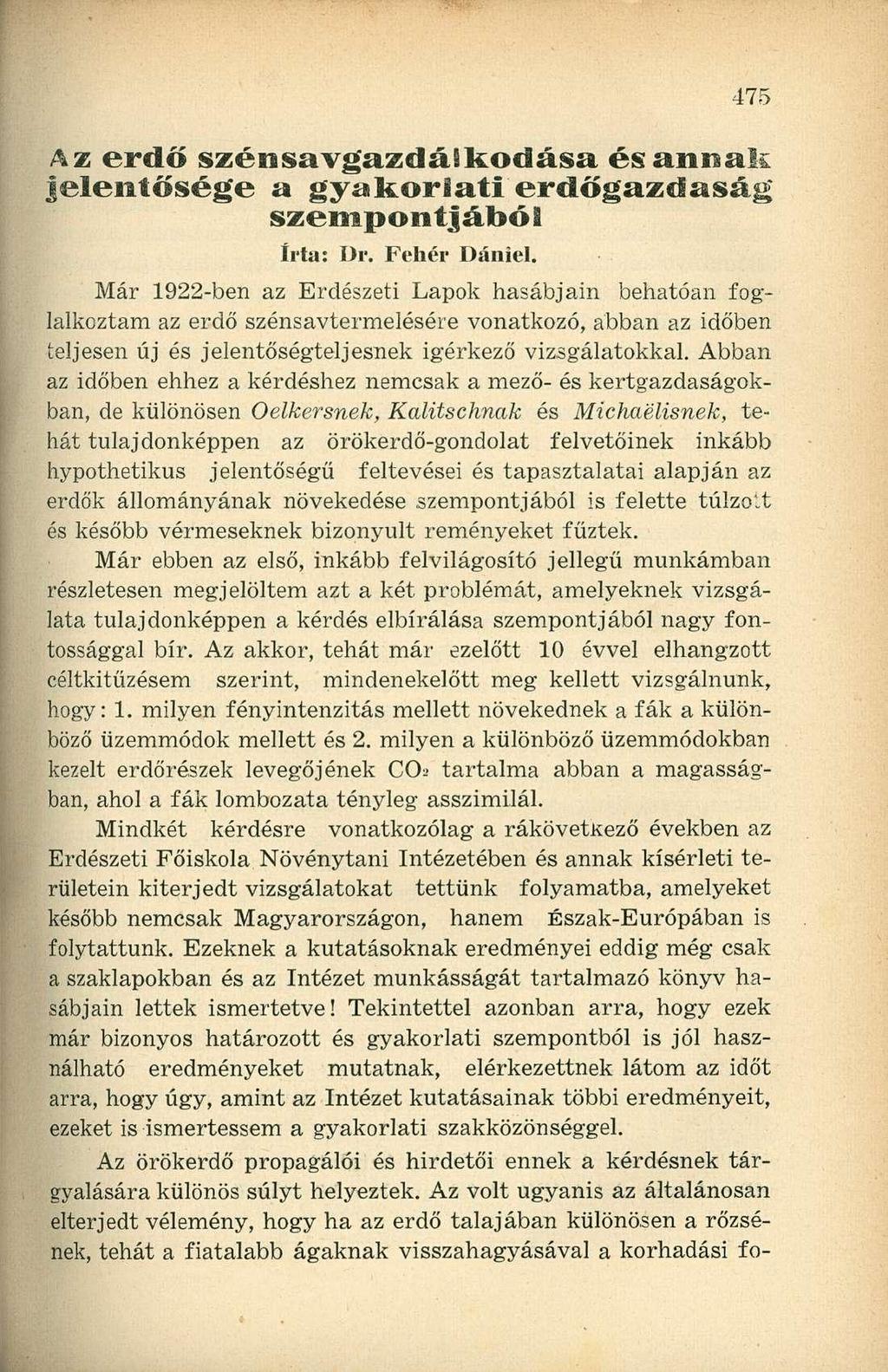 Az erdő szénsavgazdálkodása és annak Jelentősége a gyakorlati erdőgazdaság szempontjából Irta: Dr. Fehér Dániel.