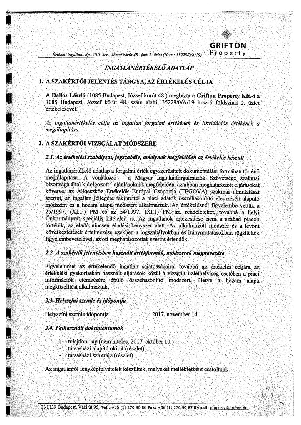 Értékelt ingatlan; Bp., V. ker-, József körút 48.. fszt. 2. Üzlet '(Hm.: 35229/0/Á/19) GRFTON P t Q P 6 T * Y NGATLANÉRTÉKELŐ ADATLAP 1.