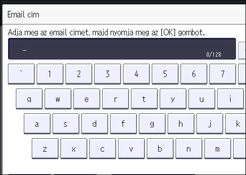Alapvető műveletek szkennelt fájlok e-mailben történő küldéséhez 10. Adja meg az e-mail címet. 11. Nyomja meg az [OK] gombot. 12.