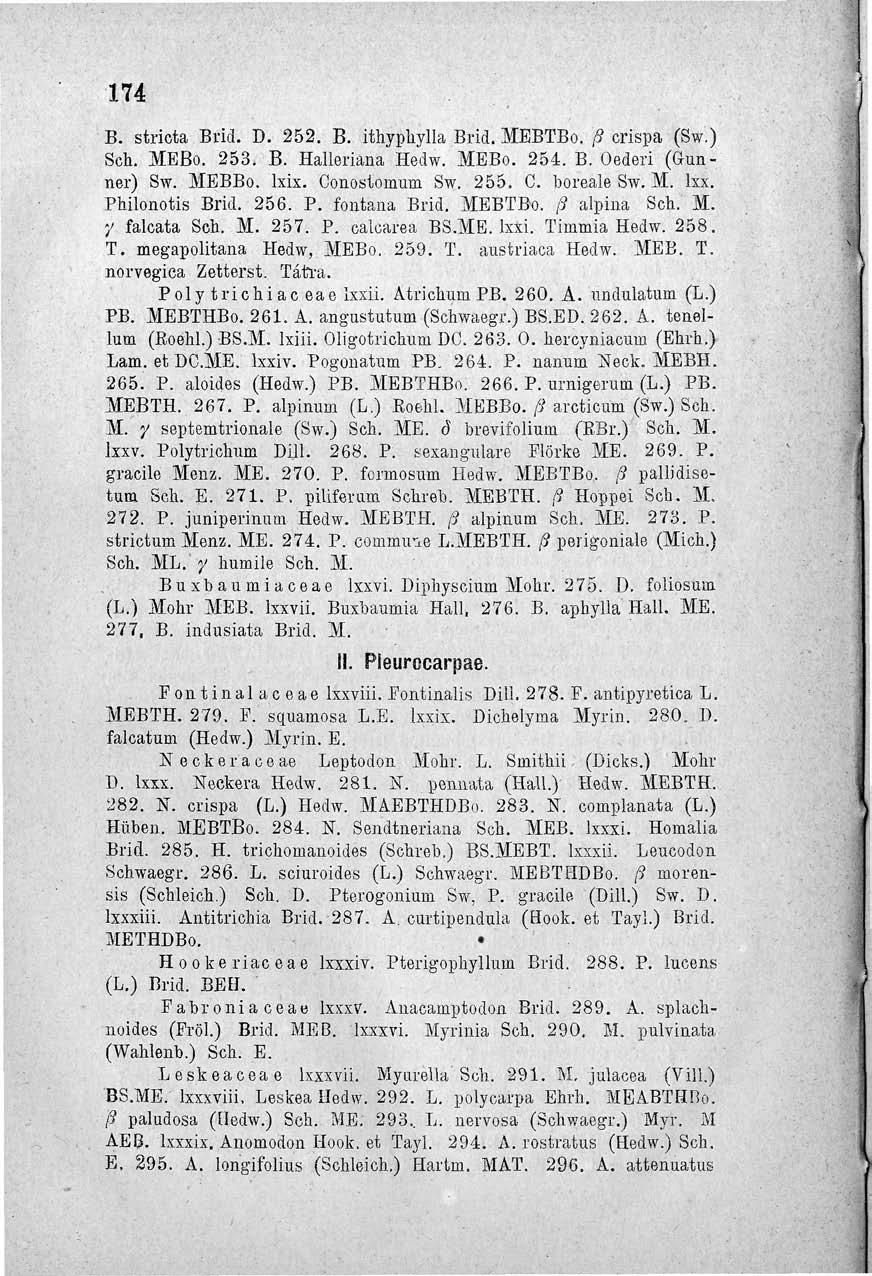 174 B. stricta Brid. D. 252. B. ithyphylla Brid. MEBTBo. p crispa (Sw.) Sch. MBBo. 253. B. Halleriana Hedw. MEBo. 254. B. Oederi (&üiiner) Sw. MEBBo. lxix. Conoslómum Sw. 255. C. boreale Sw. M. kx.