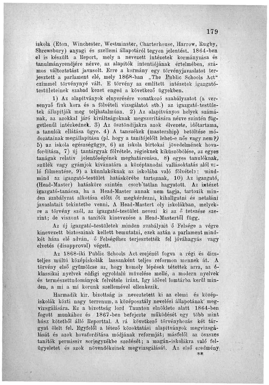 179 iskola (Eton, Winchester, Westminster, Charterhouse, Harrow, Bugby, Shrewsbury) anyagi és szellemi állapotáról tegyen jelentést.