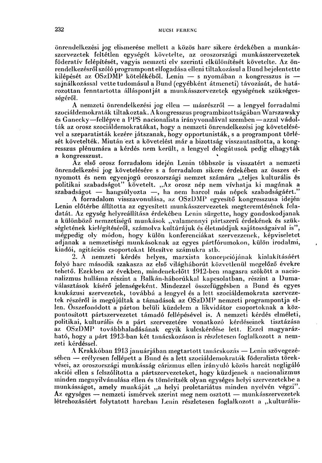 232 M и CSI FERENC önrendelkezési jog elismerése melleit a közös hare sikere érdekében a munkásszervezetek feltétlen egységét követelte, az oroszországi munkásszervezetek föderatív felépítését,