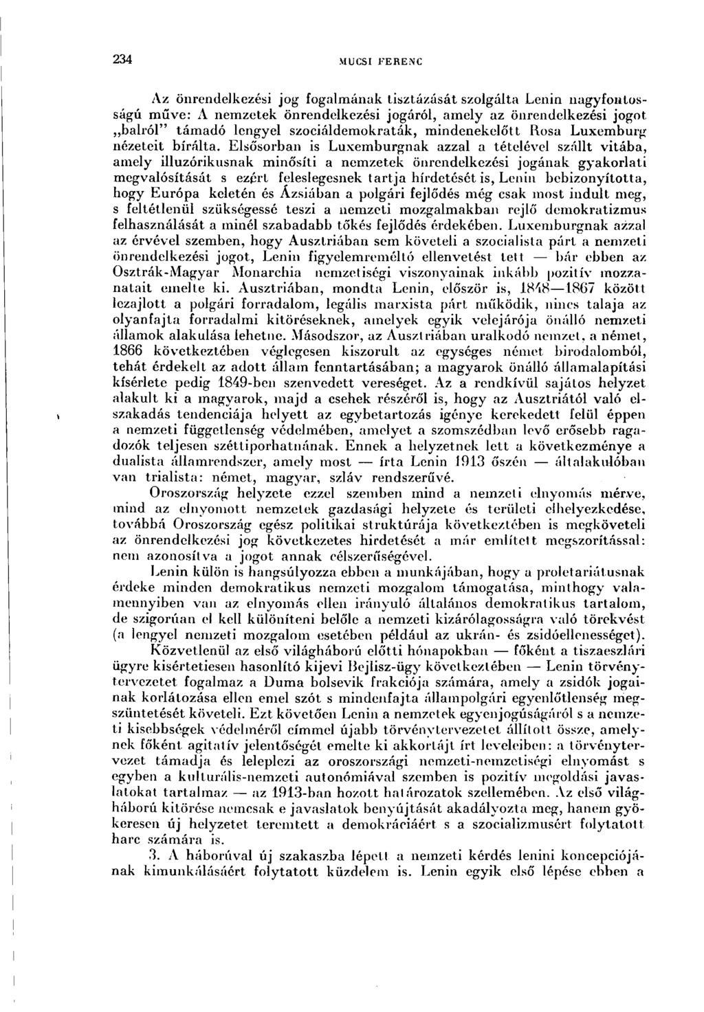 234 M и CSI FERENC Az önrendelkezési jog fogalmának tisztázását szolgálta Lenin nagyfontosságú műve: A nemzetek önrendelkezési jogáról, amely az önrendelkezési jogot balról" támadó lengyel