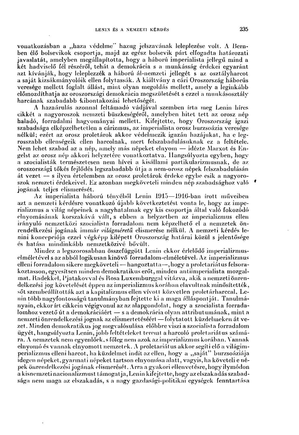LENIN ÉS A NEMZ ETI KÉRDÉS 235 vonatkozásban a haza védelme" hazug jelszavának leleplezése volt.
