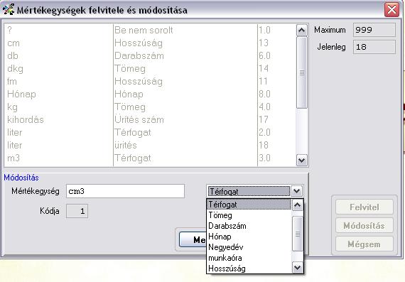 A [Felvitel] kapcsoló által kiválaszthatjuk a rögzíteni kívánt mértékegységhez tartozó mérhető mennyiséget, majd beírjuk a mértékegység megnevezését ezt a [Mentés]