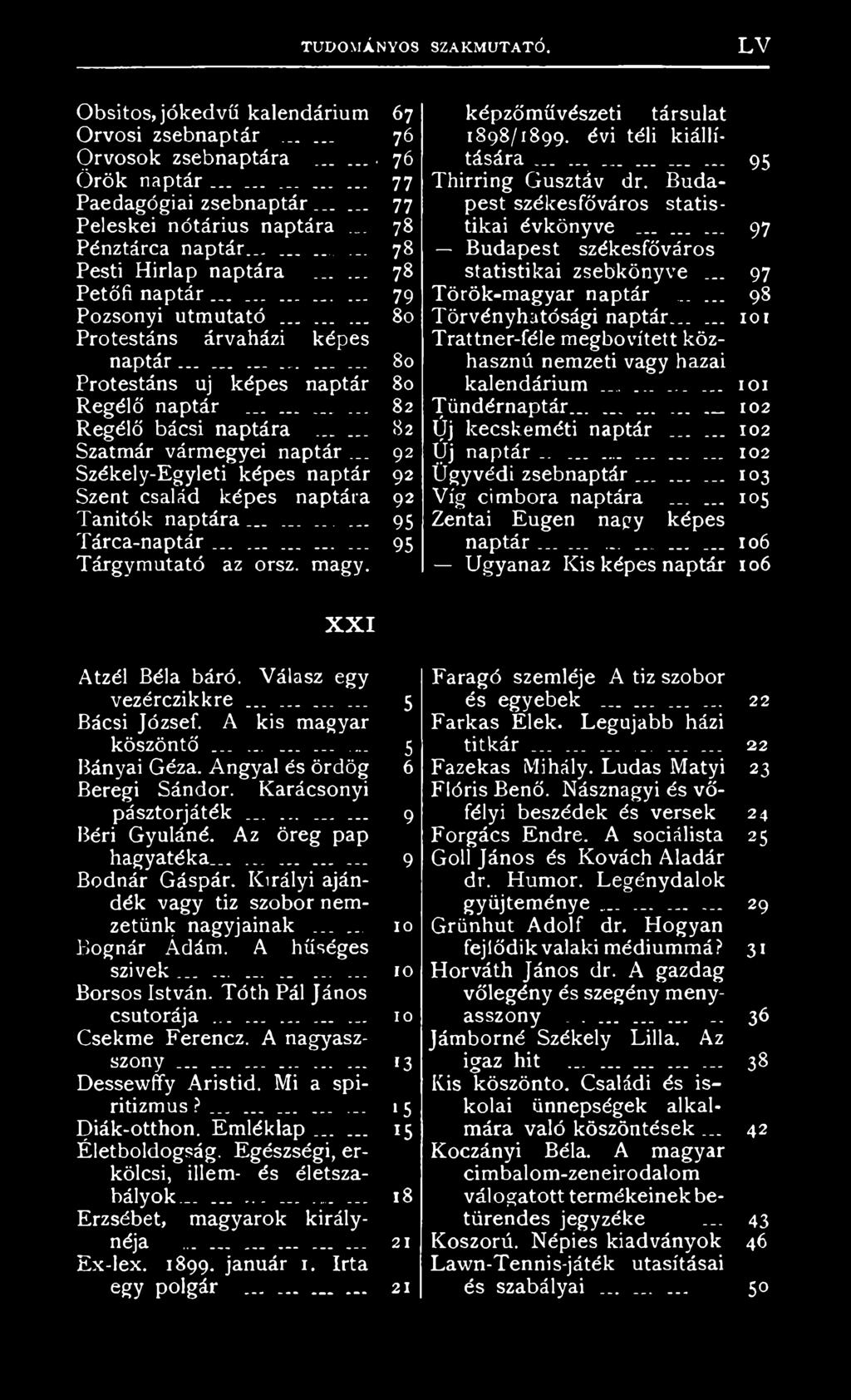 Angyal és ördög 6 Beregi Sándor. Karácsonyi pásztorjáték...... 9 Béri Gyuláné. Az öreg pap hagyatéka...... 9 Bodnár Gáspár. Királyi ajándék vagy tiz szobor nemzetünk nagyjainak...... 10 Bognár Ádám.