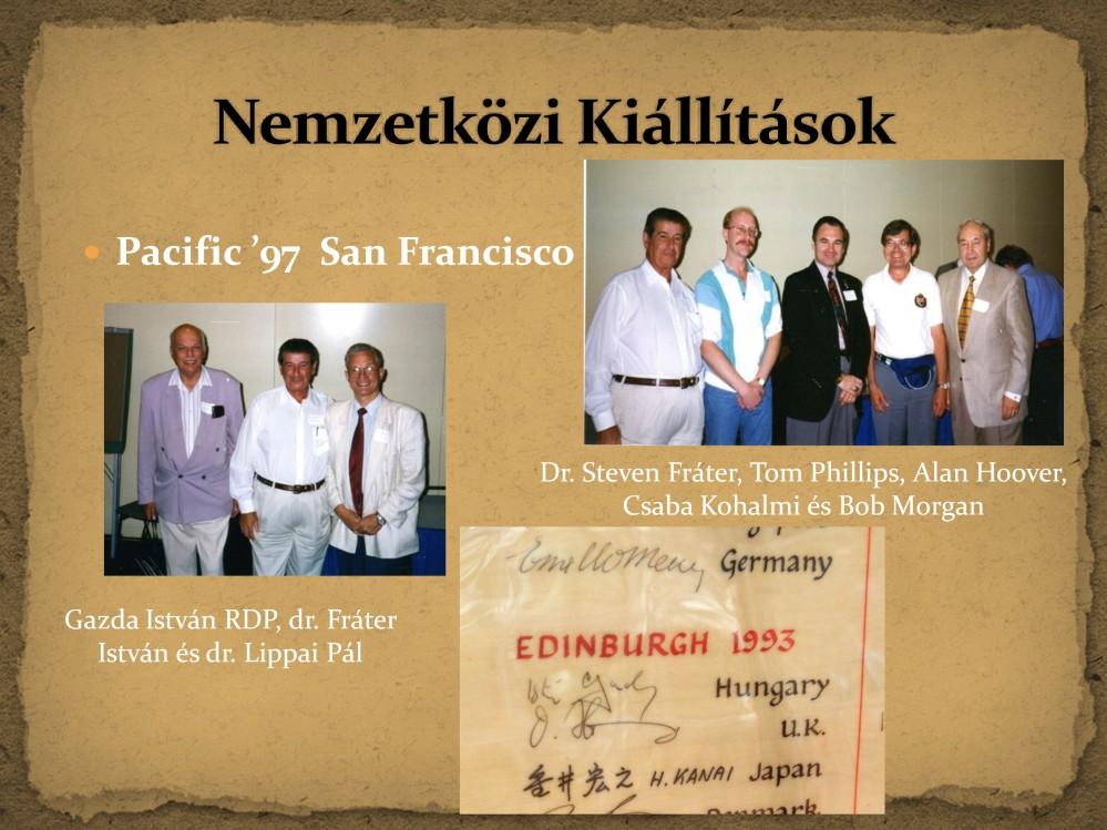 Pacific 97 Az SHP ezen a bemutatón tartotta éves közgyűlését. Az eseményt kitüntetett Magyarországról érkezett jelenlét mellett rendezték meg.