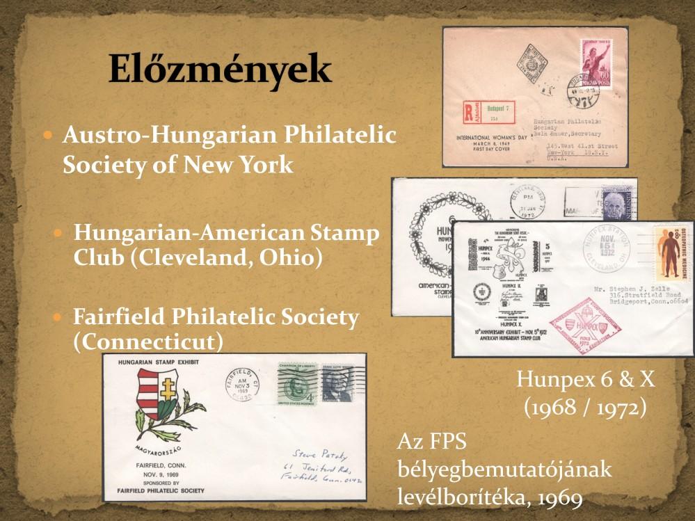 Előzmények Az Austro-Hungarian Philatelic Society of New York (New York-i Osztrák-magyar Filatéliai Társaság) gyűjtői szervezetet az 1940-es években alapították és az 50-es évekig működött.