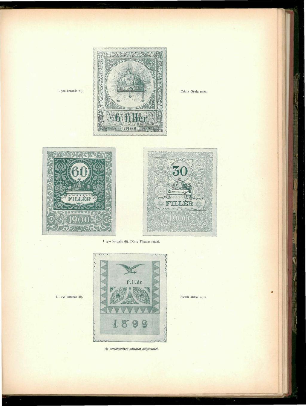 I. 3 koronás díj. Csizik Gyula rajza. I. 300 koronás díj. Dörre Tivadar rajzai.