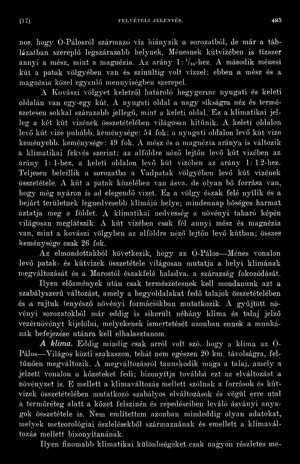 b e n s z e r e p e l. A K o v á s z i v ö l g y e t k e l e t r ő l h a t á r o l ó h e g y g e r i n c n y u g a t i é s k e l e t i o l d a l á n v a n e g y - e g y k ú t.