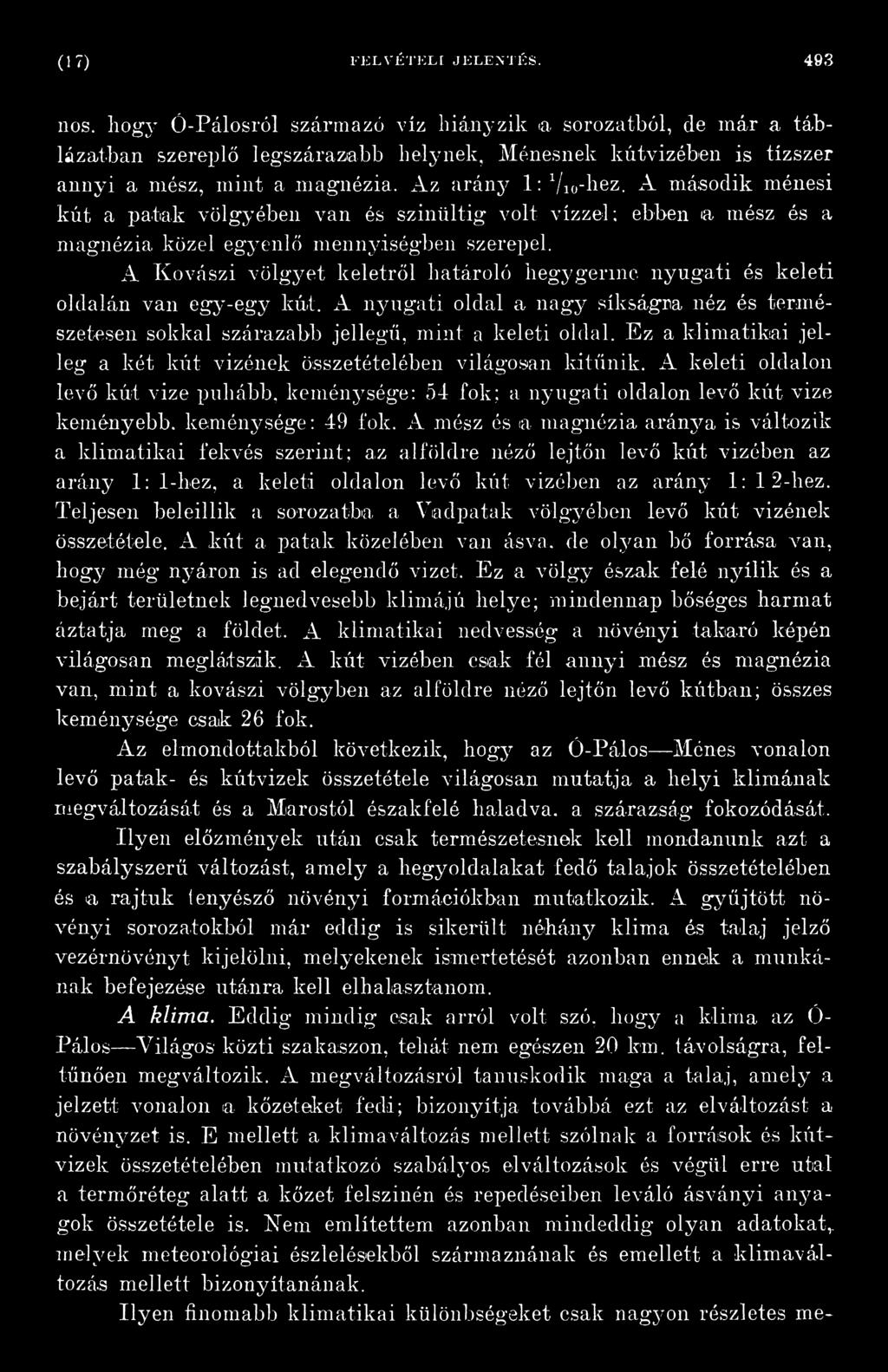 b e n s z e r e p e l. A K o v á s z i v ö l g y e t k e l e t r ő l h a t á r o l ó h e g y g e r i n c n y u g a t i é s k e l e t i o l d a l á n v a n e g y - e g y k ú t.