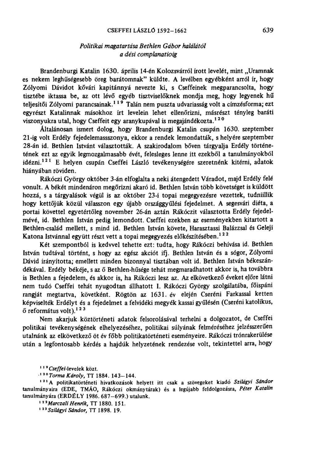 CSEFFEI LÁSZLÓ 1592-1662 639 Politikai magatartása Bethlen Gábor halálától a dési complanatioig Brandenburgi Katalin 1630.