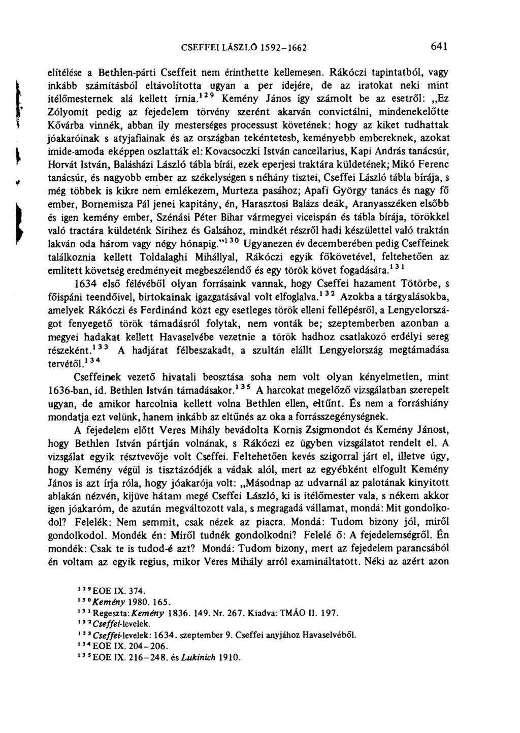 CSEFFEI LÁSZLÓ 1592-1662 641 elítélése a Bethlen-párti Cseffeit nem érinthette kellemesen.