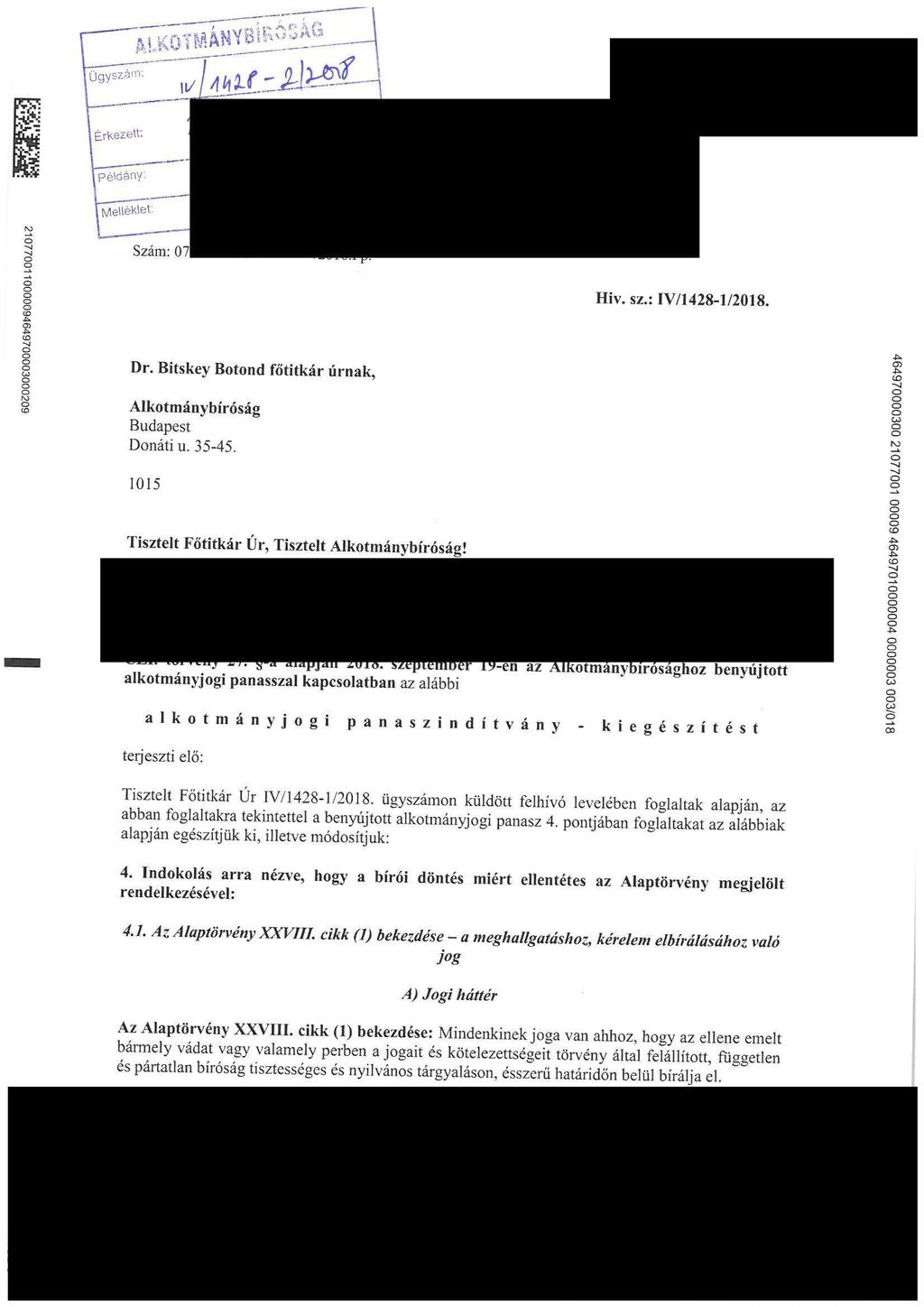 _... M^. ^^- Hiv. sz. :IV/1428-l/2018. Dr. Bitskey Botond főtitkár úrnak, Alkotmánybfróság Budapest Donáti u. 35-45. 1015 Tisztelt Főtitkár Ür, Tisztelt Alkotmánybíroság! co -pl. s 1. -a alapján 2018.