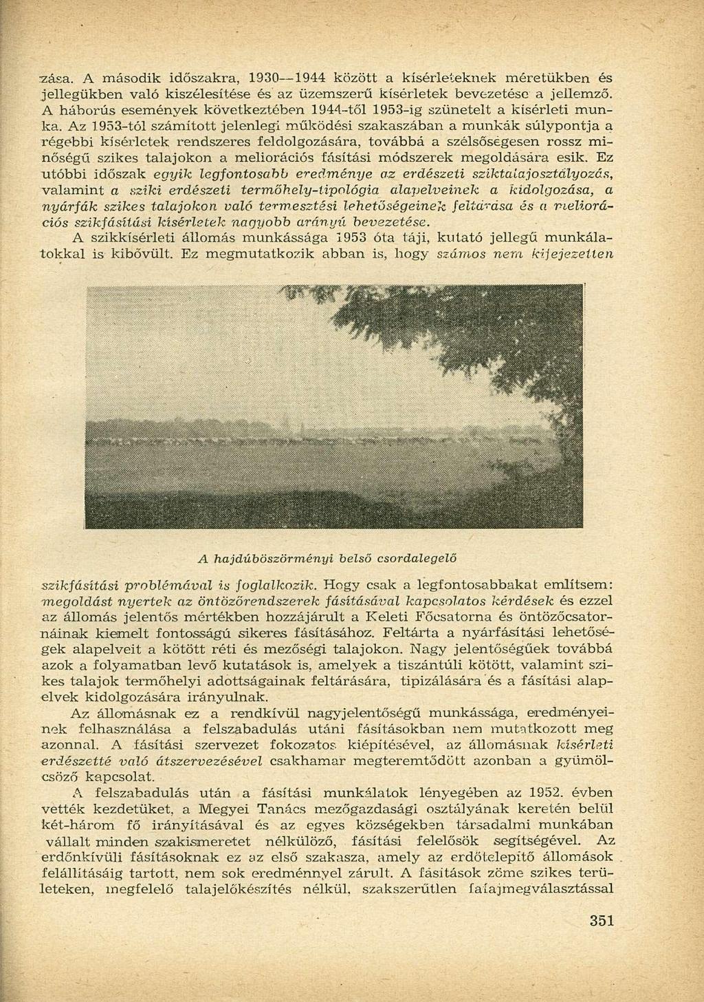 "z&sa. A második időszakra, 1930 Í944 között a kísérleteknek méretükben és jellegükben való kiszélesítése és az üzemszerű kísérletek bevezetése a jellemző.