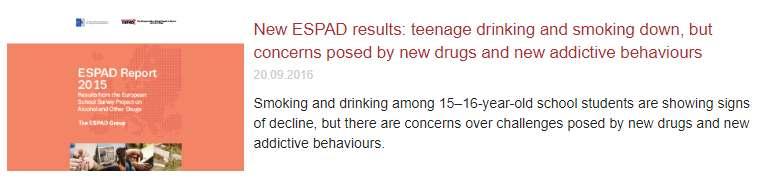 European School Survey Project on Alcohol and Other Drugs (ESPAD) 5» Több mint 40 ország részvételével működő kutatási projekt, mely fő célja hogy minél több európai országban