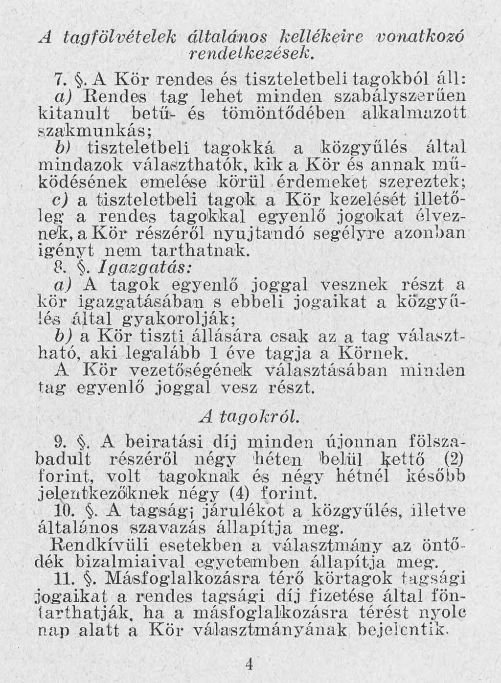 A tagfölvételek általános kellékeire vonatkozó rendelkezések. 7.