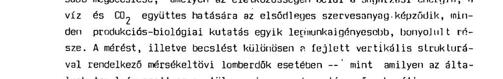 - 122 - EREDMÉNYEK 1. A cserjeszint levélszámnnak és levél felelet-indexének (LA 1) v.il lo/ásn A fitomassza évről-évre megújuló frakciója a cserjék lombja.