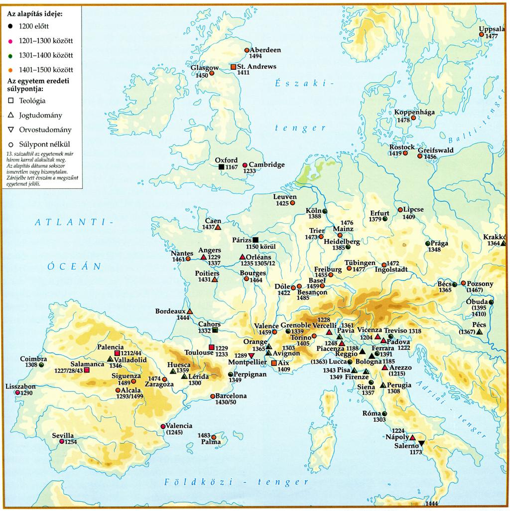 A siker reménye és a kudarc okai (Bologna után Padova, Salerno, Nápoly) és az Ibériai félsziget (például Salamanca, Sevilla, Coimbra) volt az egyetemalapítások helyszíne. KözépEurópában a 14.