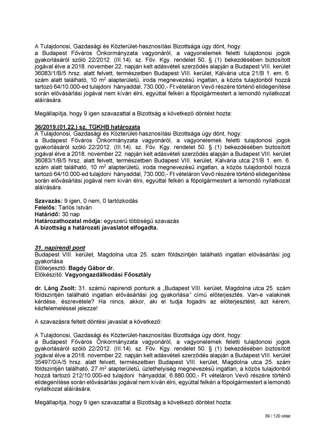 a Budapest Főváros Önkormányzata vagyonáról, a vagyonelemek feletti tulajdonosi jogok gyakorlásáról szóló 22/2012. (III.14). sz. Főv. Kgy. rendelet 50.