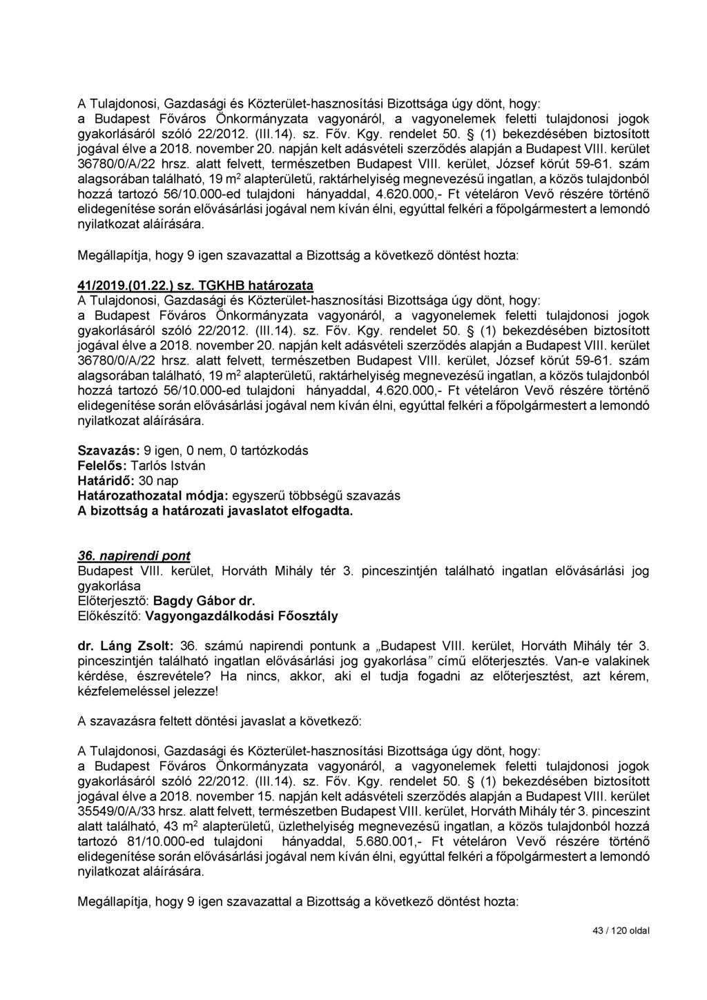 a Budapest Főváros Önkormányzata vagyonáról, a vagyonelemek feletti tulajdonosi jogok gyakorlásáról szóló 22/2012. (III.14). sz. Főv. Kgy. rendelet 50.