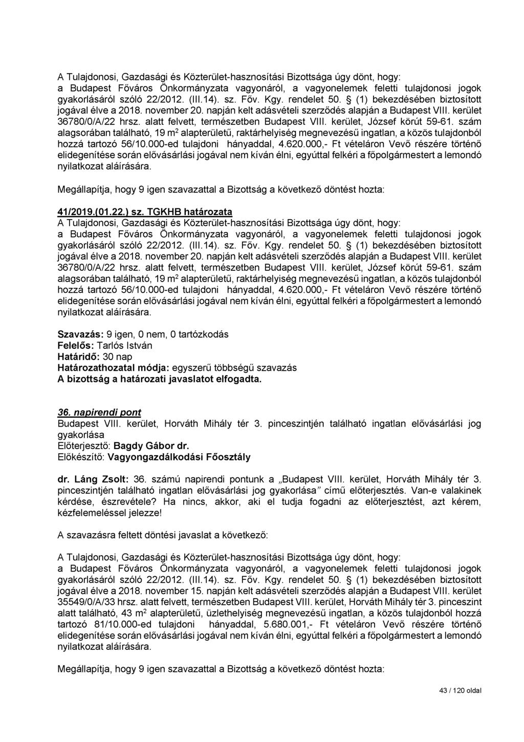 a Budapest Főváros Önkormányzata vagyonáról, a vagyonelemek feletti tulajdonosi jogok gyakorlásáról szóló 22/2012. (III.14). sz. Főv. Kgy. rendelet 50.